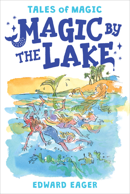 Magic by the Lake by Edward Eager
