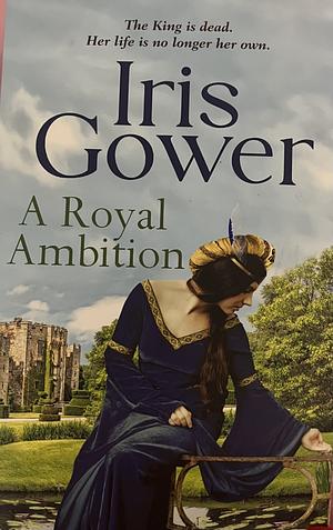 A Royal Ambition by Iris Gower
