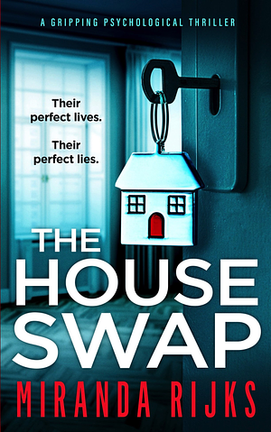 The House Swap by Miranda Rijks