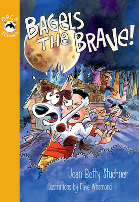 Bagels the Brave! by Joan Betty Stuchner
