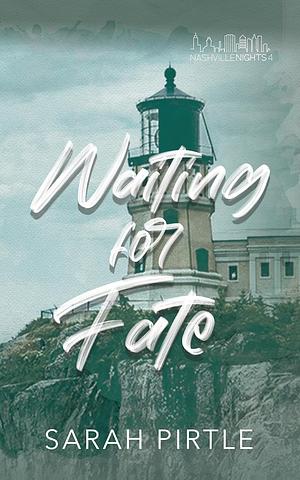 Waiting For Fate by Sarah Pirtle