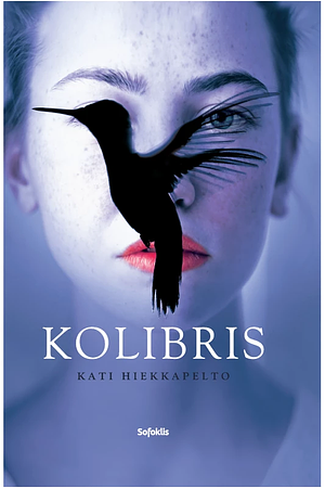 Kolibris by Kati Hiekkapelto