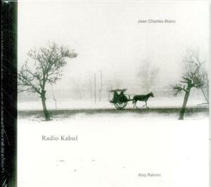 Jean Charles Blanc: Radio Kabul by Jean Charles Blanc, Atiq Rahimi