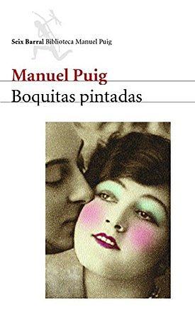 Boquitas pintadas: Prólogo de María Dueñas by Manuel Puig, Manuel Puig