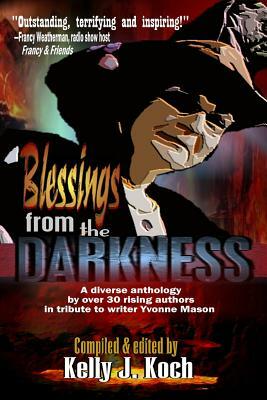 Blessings from the Darkness by Kelly J. Koch