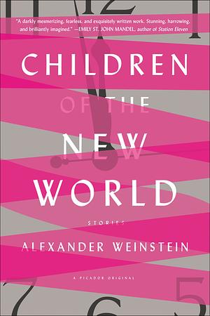 Children of the New World by Alexander Weinstein