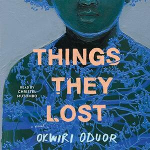 Things They Lost by Okwiri Oduor