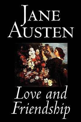 Love and Friendship by Jane Austen, Fiction, Classics by Jane Austen