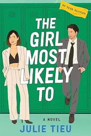 The Girl Most Likely To: A Novel by Julie Tieu