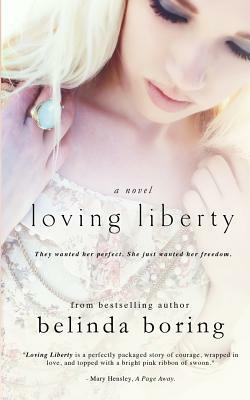 Loving Liberty by Belinda Boring