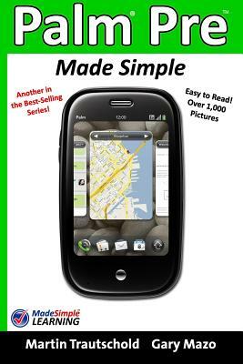 Palm Pre Made Simple by Gary Mazo, Martin Trautschold