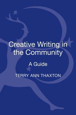 Creative Writing in the Community: A Guide by Terry Ann Thaxton