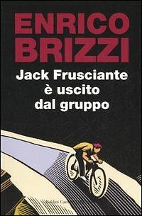 Jack Frusciante è uscito dal gruppo by Enrico Brizzi