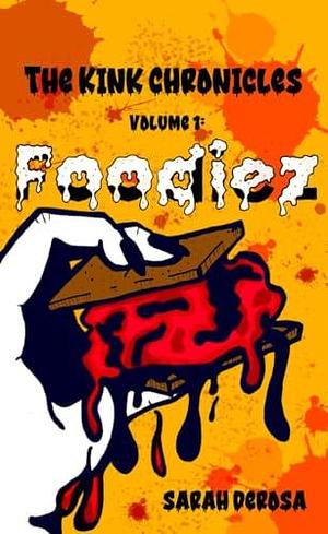 Foodiez by Sarah DeRosa, Sarah DeRosa