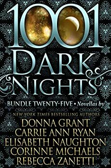 1001 Dark Nights: Bundle Twenty-Five by Elisabeth Naughton, Rebecca Zanetti, Donna Grant, Carrie Ann Ryan, Corinne Michaels