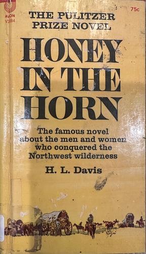 Honey in the Horn by H.L. Davis