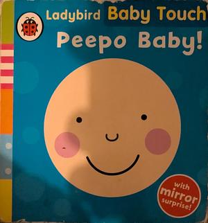 Peepo Baby! by Fiona Land
