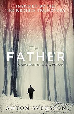 The Father by Anton Svensson by Anton Svensson