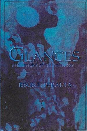 Glances: Prehistory of the Philippines by Jesus T. Peralta