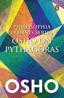 Philosophia Perrenis Series 2: Osho on Pythagoras by Osho