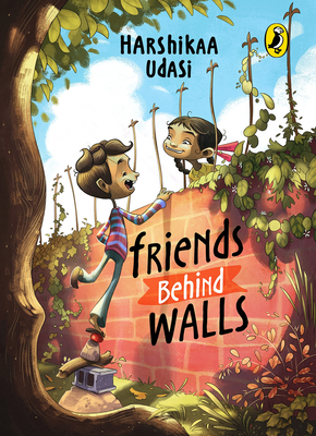 Friends Behind Walls by Harshikaa Udasi