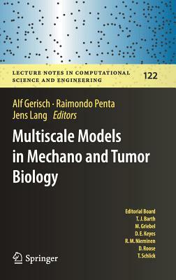 Multiscale Models in Mechano and Tumor Biology: Modeling, Homogenization, and Applications by 