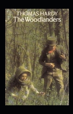 Woodlanders Annotated by Thomas Hardy