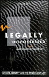 Legally Dispossessed: Gender, Identity, and the Process of Law by Maitrayee Mukhopadhyay