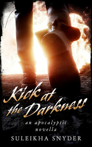 Kick at the Darkness by Suleikha Snyder