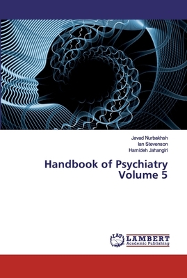 Handbook of Psychiatry Volume 5 by Ian Stevenson, Hamideh Jahangiri, Javad Nurbakhsh