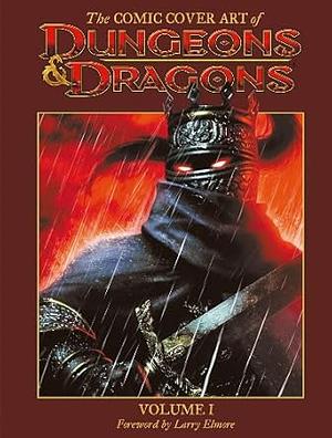 The Comic Cover Art of Dungeons & Dragons, Volume 1 by R.A. Salvatore, Tim Seeley, Todd Lockwood