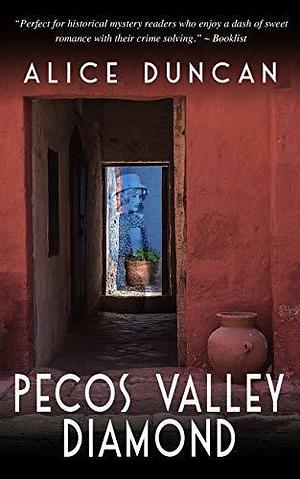 Pecos Valley Diamond by Alice Duncan, Alice Duncan