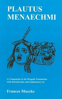 Plautus: Menaechmi: A Companion to the Penguin Translation by Frances Muecke, Plautus