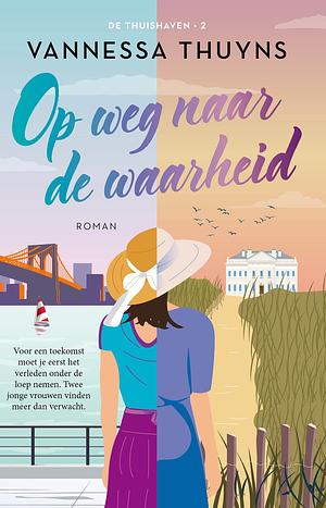 Op weg naar de waarheid by Vannessa Thuyns