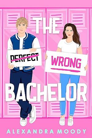 The Wrong Bachelor by Alexandra Moody