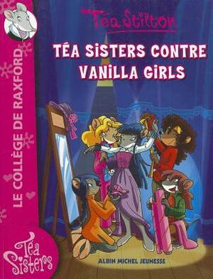 Tea Sisters Contre Vanilla Girls by Thea Stilton, Thea Stilton