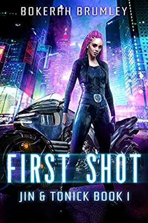 First Shot (Jin & Tonick Book 1) by Bokerah Brumley