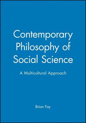 Contemporary Philosophy Social by Brian Fay