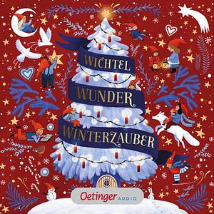 Wichtel, Wunder, Winterzauber by Sven Nordqvist, Susanne Lütje, Bettina Gotzen-Beek, Astrid Lindgren