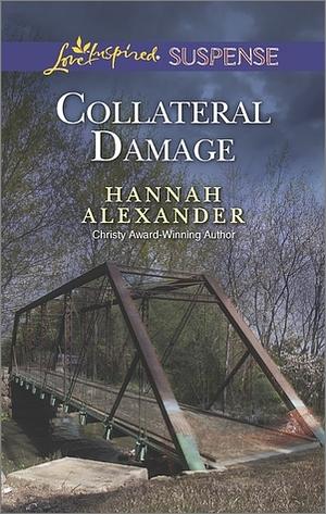 Collateral Damage by Hannah Alexander