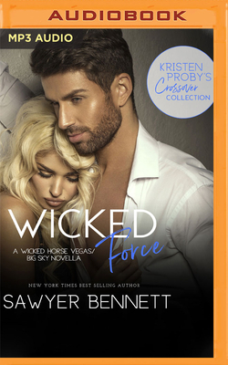 Wicked Force: A Wicked Force Vegas - Big Sky Novella by Sawyer Bennett