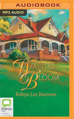 When Wattles Bloom by Robyn Lee Burrows