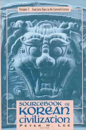 Sourcebook of Korean Civilization: Two Volume Set by Peter H. Lee