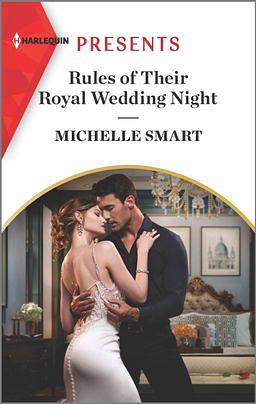 Rules of Their Royal Wedding Night by Michelle Smart