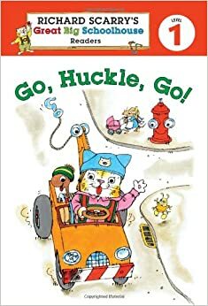 Richard Scarry's Readers (Level 1): Go, Huckle, Go! by Huck Scarry, Erica Farber