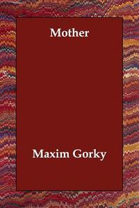 Mother by Maxim Gorky