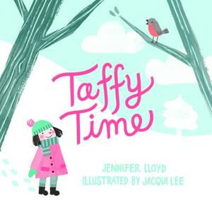 Taffy Time by Jennifer Lloyd
