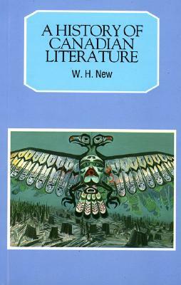 A History of Canadian Literature by W. H. New