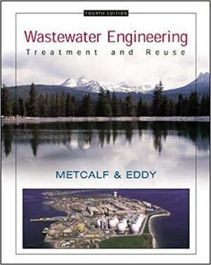 Wastewater Engineering: Treatment and Reuse by George Tchobanoglous