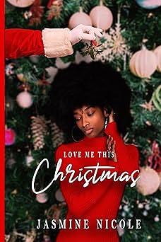 Love Me This Christmas by Jasmine Nicole